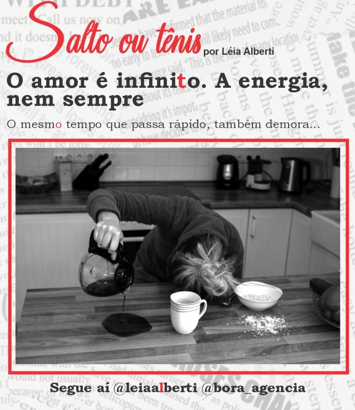 O amor é infinito. A energia, nem sempre