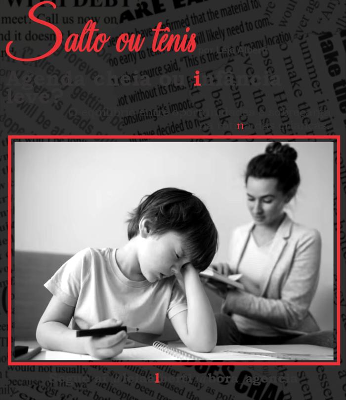 Agenda cheia ou infância leve?