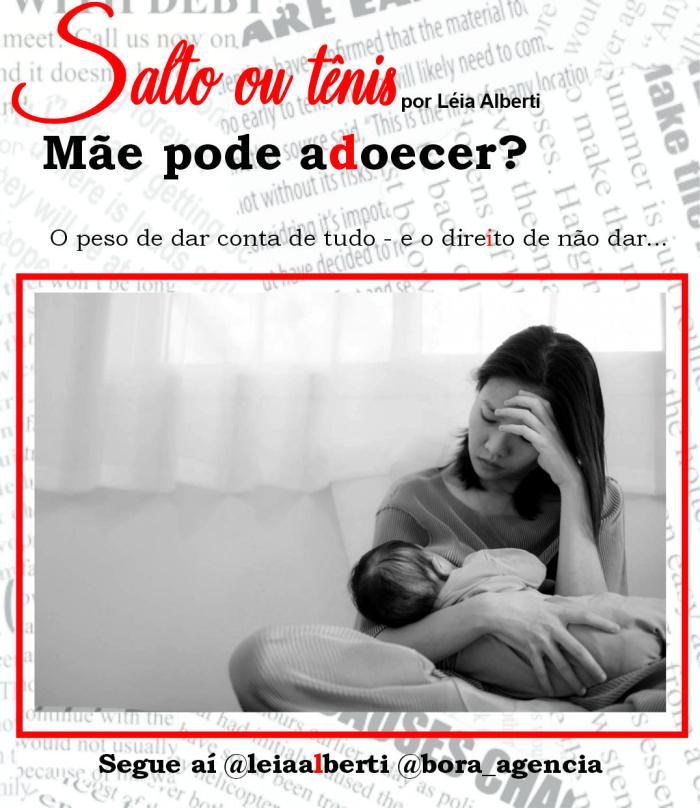 Mãe pode adoecer?
