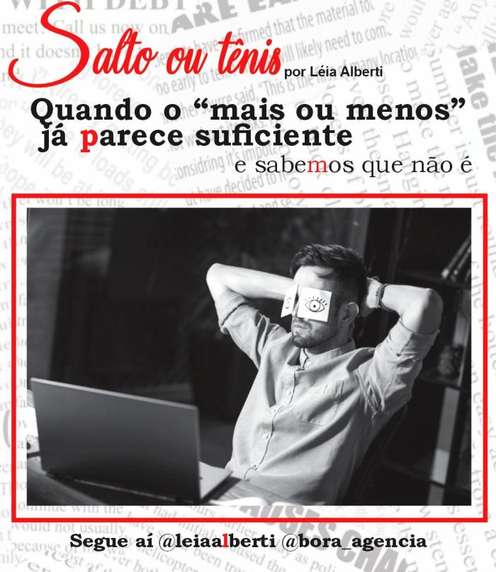 Quando o “mais ou menos” já parece suficiente